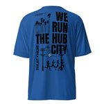 WE RUN THE HUB CITY -Unisex performance crew neck t-shirt